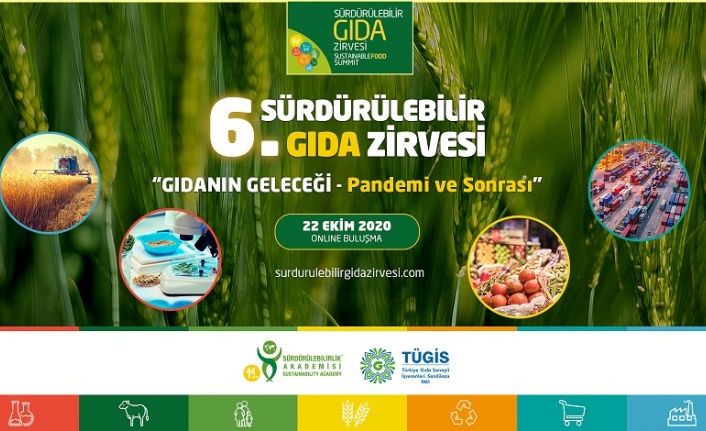 Sürdürülebilir Gıda Zirvesi’nde  pandemi sonrasında  gıdanın geleceği konuşulacak